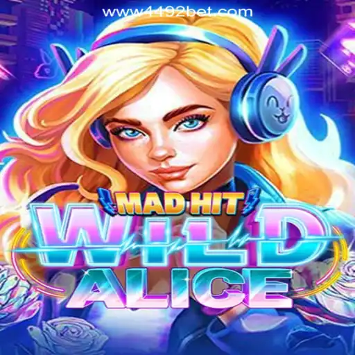 Explore the Enchanting World of MadHitWildAlice with 4492Bet.com Online Cassino Brasil #1